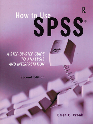 How to Use SPSS: A Step-By-Step Guide to Analys... 1884585426 Book Cover