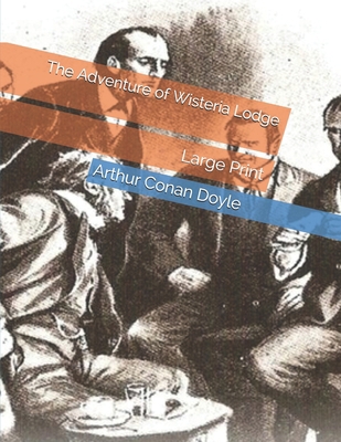 The Adventure of Wisteria Lodge: Large Print 1085947718 Book Cover