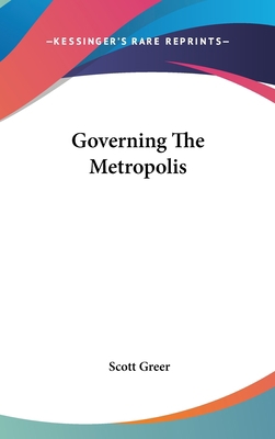 Governing The Metropolis 1104840871 Book Cover