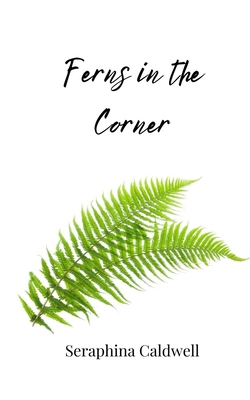 Ferns in the Corner 1805812440 Book Cover