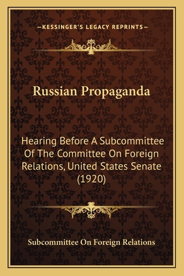 Russian Propaganda: Hearing Before A Subcommitt... 1166205088 Book Cover