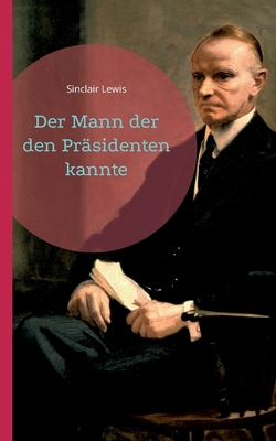 Der Mann der den Präsidenten kannte [German] 3755749823 Book Cover