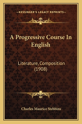 A Progressive Course In English: Literature, Co... 1164545272 Book Cover