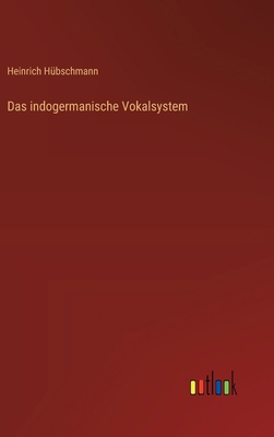 Das indogermanische Vokalsystem [German] 3368515225 Book Cover