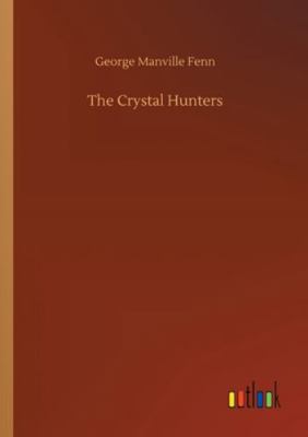 The Crystal Hunters 3752318031 Book Cover