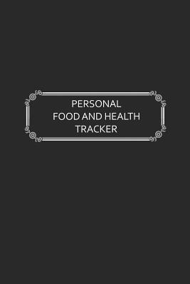 Personal Food and Health Tracker: Six-Week Food... 1539803198 Book Cover