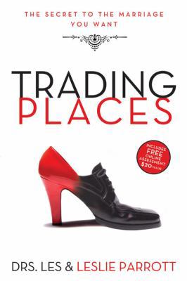 Trading Places: The Secret to the Marriage You ... 0310327792 Book Cover