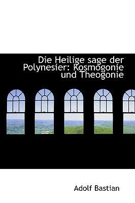 Die Heilige Sage Der Polynesier: Kosmogonie Und... [German] 1103701509 Book Cover