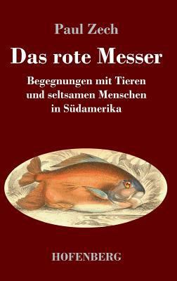 Das rote Messer: Begegnungen mit Tieren und sel... [German] 3743726351 Book Cover