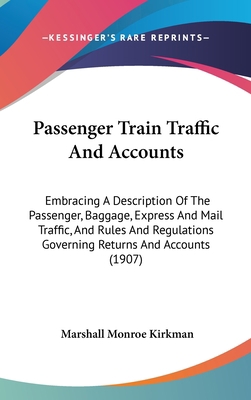 Passenger Train Traffic And Accounts: Embracing... 1437280544 Book Cover