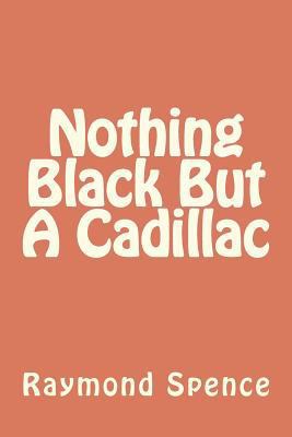 Nothing Black But A Cadillac 1479300306 Book Cover