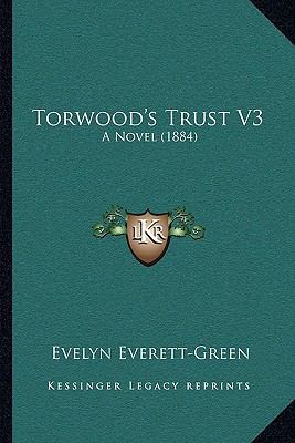 Torwood's Trust V3: A Novel (1884) 1165156474 Book Cover