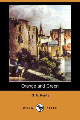 Orange and Green (Dodo Press) 1406562343 Book Cover