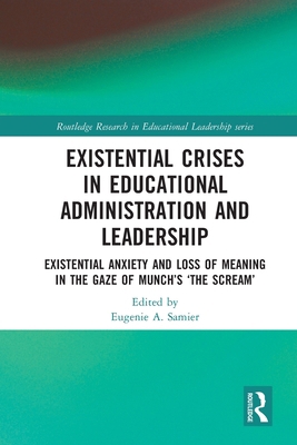 Existential Crises in Educational Administratio... 0367702584 Book Cover