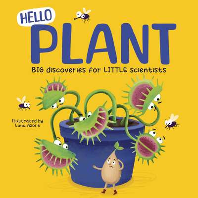 Hello Plant: Big Discoveries for Little Scientists 1835697496 Book Cover