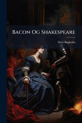 Bacon Og Shakespeare: En Sproglig Sammenligning [Danish] 1245223852 Book Cover