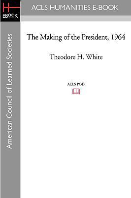 The Making of the President 1964 1597404446 Book Cover