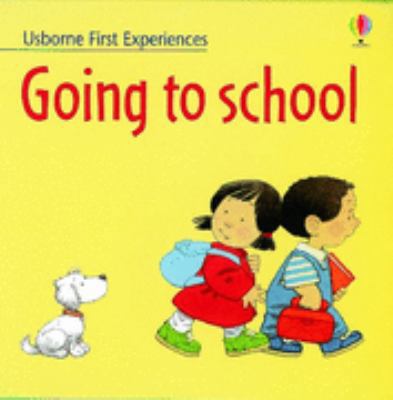 Going to School 074604125X Book Cover