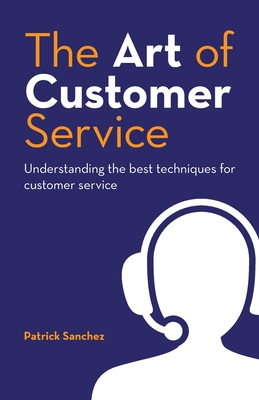 The Art of Customer Service: Understanding the ... B0D61FH7HJ Book Cover