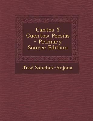 Cantos y Cuentos: Poesias [Latin] 1294621424 Book Cover