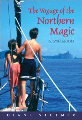 The Voyage of the Northern Magic: A Family Odyssey 0771082606 Book Cover