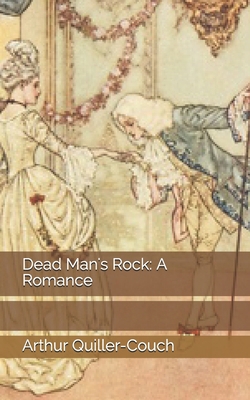 Dead Man's Rock: A Romance 1670990109 Book Cover