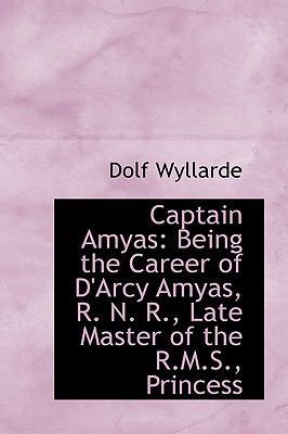 Captain Amyas: Being the Career of D'Arcy Amyas... 0559769040 Book Cover