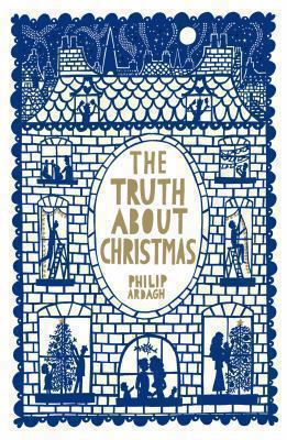 The Truth about Christmas: Its Traditions Unrav... 1447201671 Book Cover