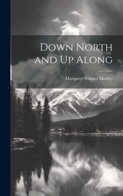 Down North and Up Along 1020340509 Book Cover