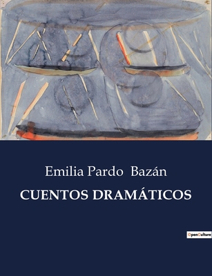 Cuentos Dramáticos [Spanish] B0C4DDG3Y6 Book Cover