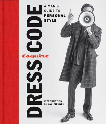 Esquire Dress Code: A Man's Guide to Personal S... 1618372823 Book Cover