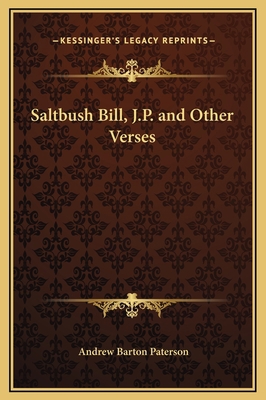 Saltbush Bill, J.P. and Other Verses 1169234720 Book Cover
