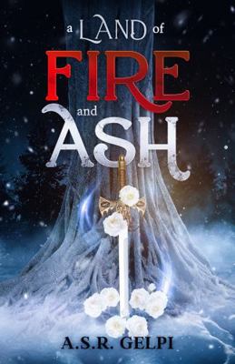 A Land of Fire and Ash (The Dandelion Chronicles) B0H2Z5JSSN Book Cover