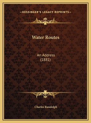 Water Routes: An Address (1881) 1169395112 Book Cover
