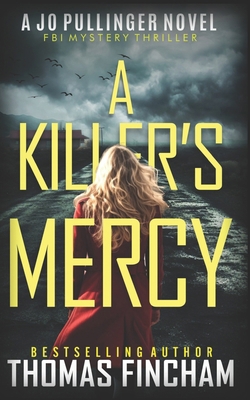 A Killer's Mercy: FBI Mystery Thriller B0CQ59WRVW Book Cover