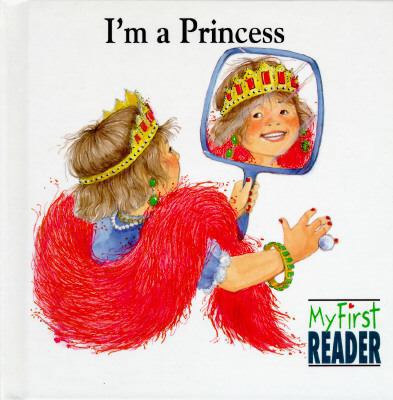 I'm a Princess (My First Reader) 0516053698 Book Cover