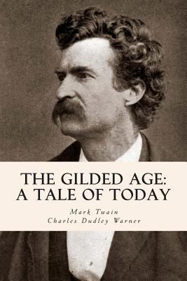 The Gilded Age: A Tale of Today 1500731935 Book Cover