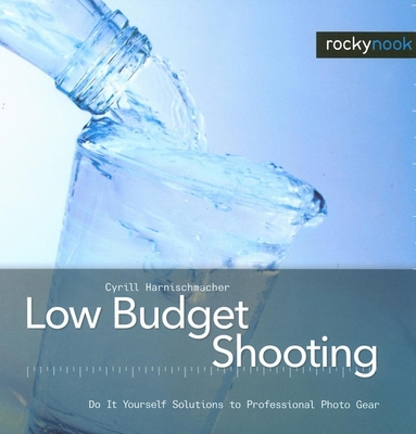 Low Budget Shooting: Do It Yourself Solutions t... 1933952105 Book Cover
