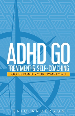 ADHD Go : Treatment & Self-Coaching            Book Cover