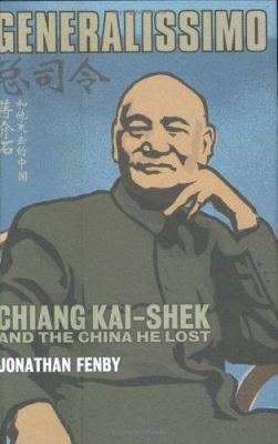 Generalissimo : Chiang Kai-Shek and the China H... 0743231449 Book Cover
