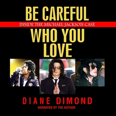 Be Careful Who You Love: Inside the Michael Jac... 1094062286 Book Cover