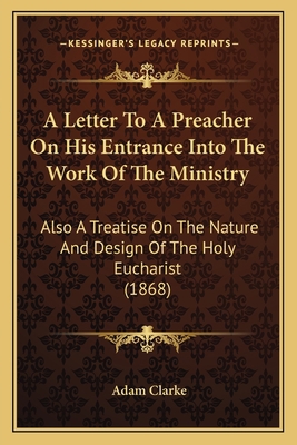 A Letter To A Preacher On His Entrance Into The... 1165921073 Book Cover