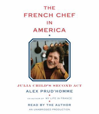 The French Chef in America: Julia Child's Secon... 0399564829 Book Cover