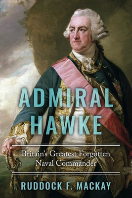 Admiral Hawke: Britain's Greatest Forgotten Nav... 1800552599 Book Cover