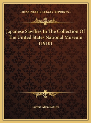Japanese Sawflies In The Collection Of The Unit... 1169462340 Book Cover