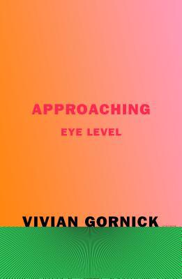 Approaching Eye Level 0374538255 Book Cover