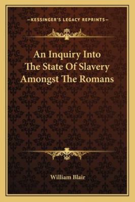 An Inquiry Into The State Of Slavery Amongst Th... 1163101249 Book Cover