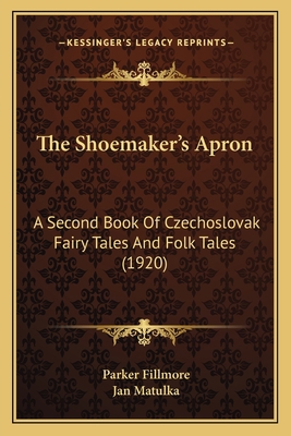 The Shoemaker's Apron: A Second Book Of Czechos... 1163976563 Book Cover