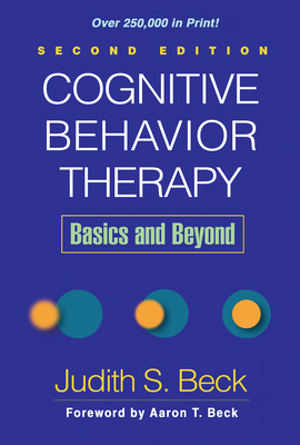 Cognitive Behavior Therapy: Basics and Beyond 1609185048 Book Cover