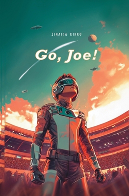 Go, Joe!: Thrilling sci-fi adventure 1917210795 Book Cover